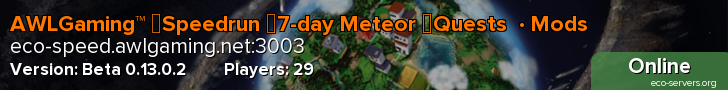 AWLGaming™ 》Speedrun 》7-day Meteor 》Quests  · Mods